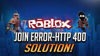 Roblox - Join Error - Can't Join Place - HTTP 400 (Unknown Error.)(Error Code:610) FIX