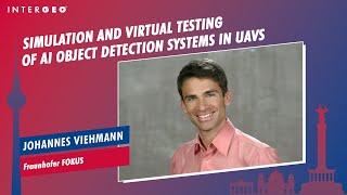 DR. JOHANNES VIEHMANN: SIMULATION AND VIRTUAL TESTING OF AI OBJECT DETECTION SYSTEMS IN UAVS