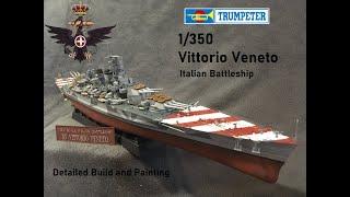 Vittorio Veneto 1/350 Trumpeter: Building and Painting the Italian Battleship