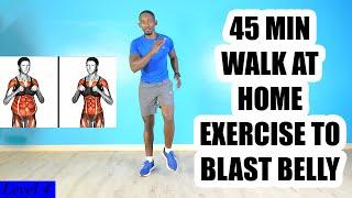 45-Minute Walk at Home Exercise to BLAST BELLY FAT 400 Calories