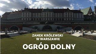 Ogród Dolny / Zamek Królewski w Warszawie - Muzeum