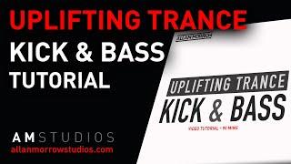 How To Make Uplifting Trance | Kick & Bass | Trance Production Tutorial