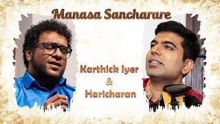 Manasa Sancharare | Karthick Iyer feat. Haricharan