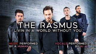 The Rasmus - Living in a world without you (feat. Musicfy)