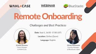 Remote Onboarding Guide - Trends, Challenges, and Best Practices | Webniar | Wahl+Case & BlueStacks