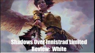 Shadows Over Innistrad Limited Review:  Best Commons and Uncommons in White!