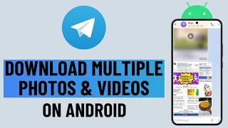 How to Download or Save Multiple Photos and Videos From Telegram to Gallery (Android)