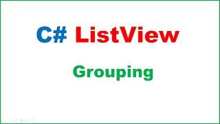 C# ListView Ep.01 - Group Data with ListViewGroup