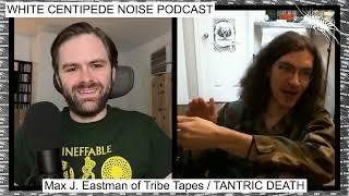 Max Eastman of Tribe Tapes Pt. 1 - cassette culture, TANTRIC DEATH, Finland tour | WCN Podcast