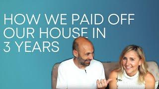 How We Paid Off Our House In 3 Years 