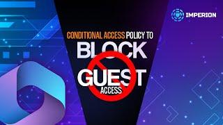 Conditional Access Policy to Block Guest Access