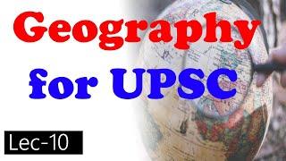 Geography for UPSC 2021 Lecture 10 by UPSC PSC Corridor
