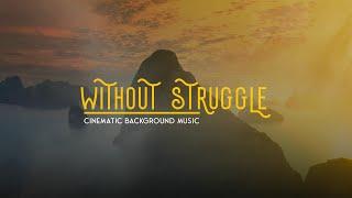 Mu Hanz - Without Struggle (Cinematic Background Music)