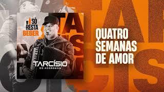 QUATRO SEMANAS DE AMOR - Tarcísio do Acordeon (CD Só Resta Beber)