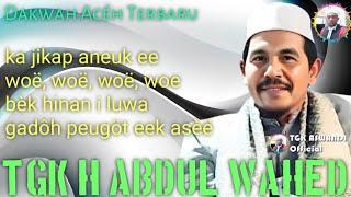 TGK ABDUL WAHED TUALANG CUT | KA JIKAP, KAJEUËT WOË WOË WOË, BÈK PEUGÖT ASÈË DI HINAN LUWA