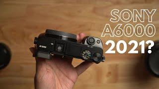 Is SONY A6000 WORTH Buying 2021?