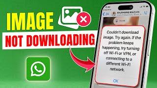 How to Fix Whatsapp Couldn't Download Image Issue on iPhone | Couldn't Download Image Try Again