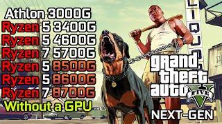 GTA V Enhanced - Ryzen 5 4600G - Ryzen 5 3400G - 8500G - 8600G - Ryzen 7 5700G - 8700G - 3000G