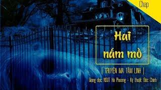 Truyện ma: Hai nấm mồ - Giọng đọc Nsưt Hà Phương, Người Khăn Trắng | Truyện ma có thật