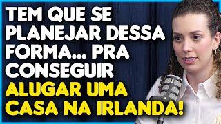 DICAS DE COMO CONSEGUIR ALUGAR UMA CASA NA IRLANDA