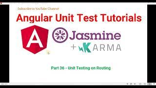 Part 36 - Angular unit test On Routing |  Angular unit test case Tutorials in Jasmin & Karma