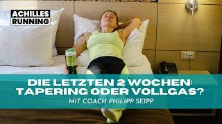 Die letzten 2 Wochen: Tapering oder Vollgas? | ACHILLES RUNNING Podcast