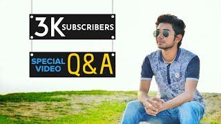 3k Subscribers Special Video With Q&A | Bappy Kumar