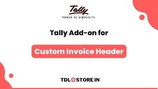 TDL for Custom Invoice Header Printing in #Tally #tallyprime #tallyerp #tdlstore