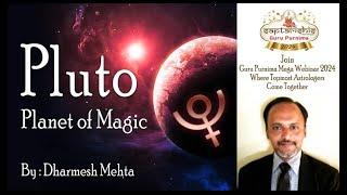 "PLUTO" The Planet of Magic, Dr. Dharmesh Mehta on Guru Purnima Webinar 2024