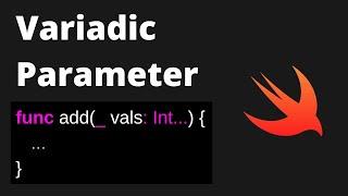 Swift 5: Variadic Parameters & How To Use Them (Xcode 12, Swift 5) - iOS 2020