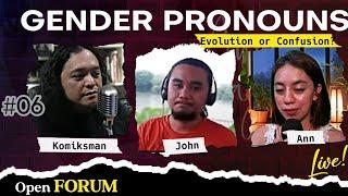 Ep. 6 GENDER PRONOUNS | EVOLUTION OR CONFUSION? with @komiksman and Sir John @JTA88 | OpenForum