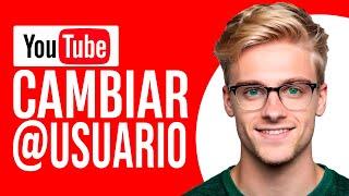 Cómo CAMBIAR Nombre de Usuario en Youtube | Cambiar Arroba (@) en Youtube