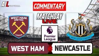 WEST HAM vs NEWCASTLE Live Stream Football Commentary Premier League | Lineups + Livescores