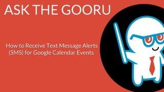 How to Receive Text Message (SMS) Alerts for Google Calendar Events