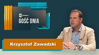 Gość Dnia - Krzysztof Zawadzki