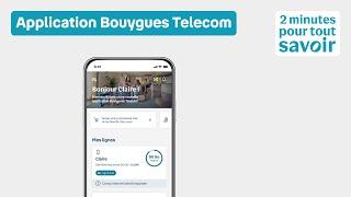 Présentation de l'application Bouygues Telecom | 2 minutes pour tout savoir