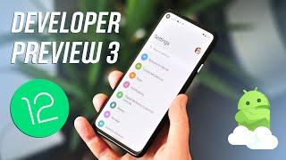 Android 12 DP3: What's new in final developer preview!