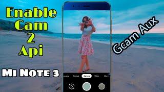 Cara Enable Cam 2 Api Mi Note 3 Tanpa Lag Whatsapp | GCAM AUX