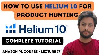 How to Use Helium 10 for Product Hunting | Amazon FBA Product Research Techniques | Freelance Tutor