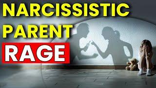 Narcissistic Parents: The Damage of their RAGE & Explosive Outbursts