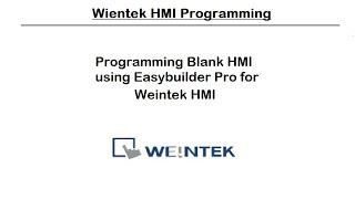 Weintek HMI Programming Using Easybuilder Pro.