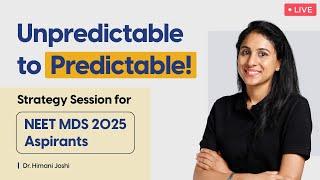 Strategy Session for NEET MDS 2025 Aspirants | Unpredictable to Predictable | DBMCI MDS