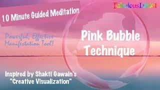 The Pink Bubble Technique 10 Min. Guided Meditation: Manifest Anything Using Creative Visualization