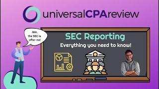 What To Know About SEC Reporting Requirements | Universal CPA Review