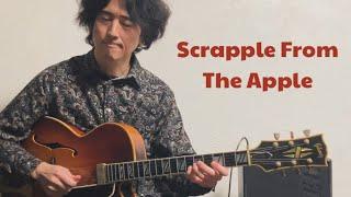 Scrapple From The Apple / Jazz Guitar Improvisation