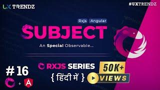 Subject and BehaviorSubject in Rxjs  |  Subject in  Angular | Rxjs Tutorial Hindi (2023) [Ep - #16]