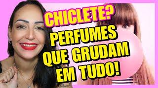 PERFUMES CHICLETES! GRUDAM EM TUDO QUE VOCÊ TOCA!