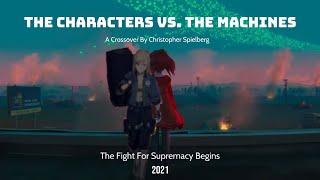 The Characters vs. The Machines Crossover Work in Progress Test (Coming 2021)