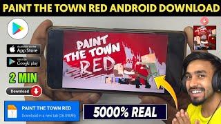  PAINT THE TOWN RED DOWNLOAD ANDROID | HOW TO DOWNLOAD PAINT THE TOWN RED ON ANDROID | 2024