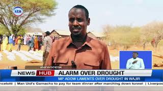 Alarm over drought: MP Adow laments over drought in Wajir